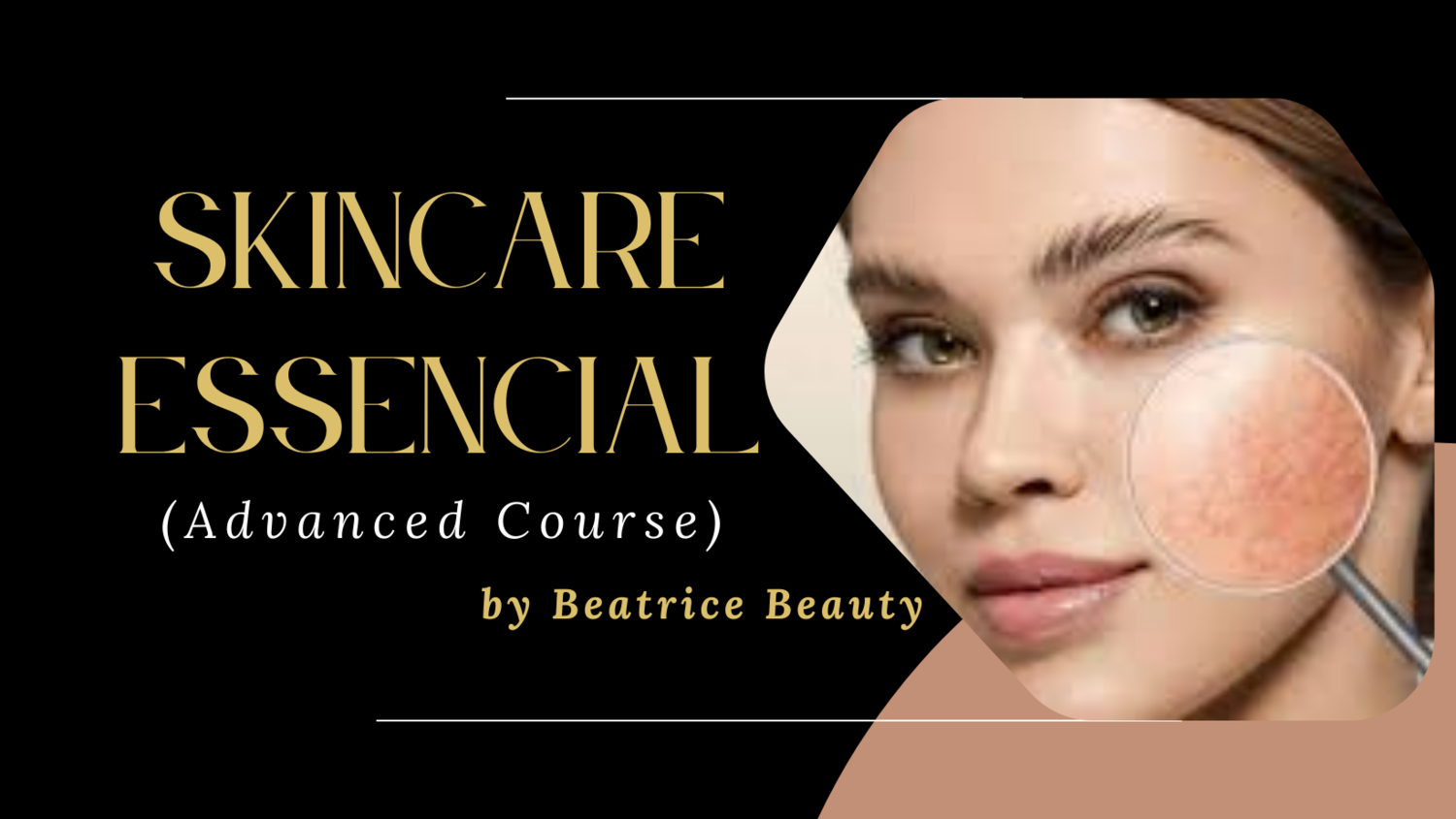 <span style="font-style: italic;">SKINCARE ESSENCIAL ( ADVANCED COURSE)&nbsp;</span>